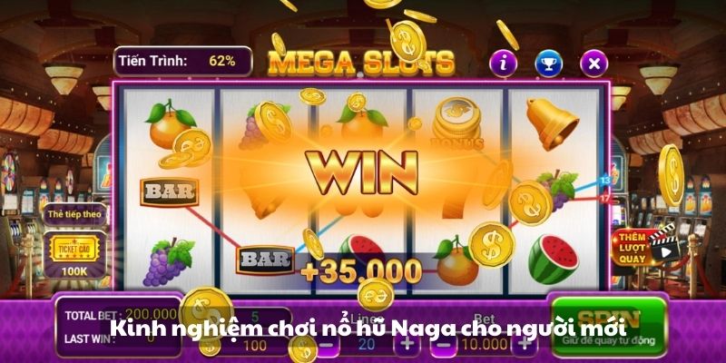Kinh nghiệm chơi nổ hũ Naga cho người mới 